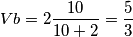 \[Vb=2\frac{10}{10+2}=\frac{5}{3}\]