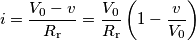 i = \frac{V_0-v}{R_\text{r}} = \frac{V_0}{R_\text{r}}\left(1-\frac{v}{V_0}\right) i = \frac{V_0-v}{R_\text{r}} = \frac{V_0}{R_\text{r}}\left(1-\frac{v}{V_0}\right)