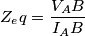 Z_eq=\frac{V_AB}{I_AB} Z_eq=\frac{V_AB}{I_AB}