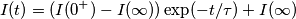 I(t)=(I(0^+)-I(\infty))\exp(-t/\tau)+I(\infty) I(t)=(I(0^+)-I(\infty))\exp(-t/\tau)+I(\infty)