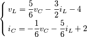 \left\{ \begin{align}
  & {{v}_{L}}=\frac{5}{6}{{v}_{C}}-\frac{3}{2}{{i}_{L}}-4 \\ 
 & {{i}_{C}}=-\frac{1}{6}{{v}_{C}}-\frac{5}{6}{{i}_{L}}+2 \\ 
\end{align} \right.