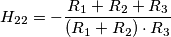 H_{22}=-\frac {R_1+ R_2+R_3} {(R_1+R_2)\cdot R_3}