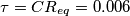 \[\tau =CR_{eq}=0.006\]
