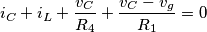 i_{C}+i_{L}+\frac{v_{C}}{R_{4}}+\frac{v_{C}-v_{g}}{R_{1}}=0