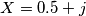 X=0.5+j X=0.5+j