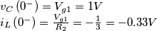 \[\begin{array}{l}
{v_C}\left( {{0^ - }} \right) = {V_{g1}} = 1V\\
{i_L}\left( {{0^ - }} \right) = \frac{{{V_{g1}}}}{{{R_2}}} = -\frac{1}{3} = -0.33V
\end{array}\]