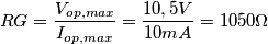 RG=\frac{V_{op,max}}{I_{op,max}}=\frac{10,5V}{10mA}= 1050\Omega