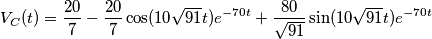 V_C(t)=\frac{20}{7}-\frac{20}{7}\cos(10\sqrt{91}t)e^{-70t}+\frac{80}{\sqrt{91}}\sin(10\sqrt{91}t)e^{-70t}