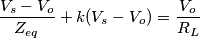 \frac{V_s-V_o}{Z_{eq}}+k(V_s-V_o)=\frac{V_o}{R_L} \frac{V_s-V_o}{Z_{eq}}+k(V_s-V_o)=\frac{V_o}{R_L}