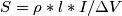 S= \rho*l* I/\Delta V S= \rho*l* I/\Delta V