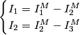 \begin{cases} I_1 = I_1^M - I_2^M \\ I_2 = I_2^M - I_3^M \end{cases}