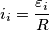 i_i=\frac{\varepsilon_i}{R}