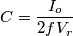 C=\frac{I_o}{2fV_r}