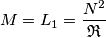 M=L_1=\frac{N^2}{\mathfrak{R}}