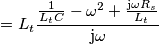 =L_t\frac{\frac{1}{L_tC}-\omega ^2+\frac{\text{j}\omega R_s}{L_t}}{\text{j}\omega }