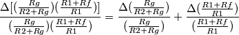 \frac{\Delta [(\frac{Rg}{R2+Rg})(\frac{R1+Rf}{R1})]}{(\frac{Rg}{R2+Rg})(\frac{R1+Rf}{R1})}=\frac{\Delta (\frac{Rg}{R2+Rg})}{(\frac{Rg}{R2+Rg})}+\frac{\Delta (\frac{R1+Rf}{R1})}{(\frac{R1+Rf}{R1})}