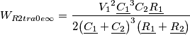 W _{R2tra0e \infty }=\frac{{V _{1 }}^{2 }{\underline{C _{1 }}}^{3 }C _{2 }\underline{R _{1 }}}{2 {{\left( \underline{C _{1 }}+\underline{C _{2 }}\right) }}^{3 }{\left( \underline{R _{1 }}+\underline{R _{2 }}\right) }}