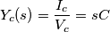 Y_c(s)=\frac{I_c}{V_c}=s C