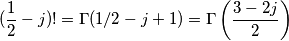 (\frac{1}{2}-j)!=\Gamma(1/2-j+1)=\Gamma\left(\frac{3-2j}{2}\right) (\frac{1}{2}-j)!=\Gamma(1/2-j+1)=\Gamma\left(\frac{3-2j}{2}\right)