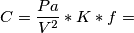 \[C=\frac{Pa}{V^{2}}*K*f=\]