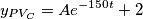 \[y_{PV_{C}}= Ae^{-150t}+2\]