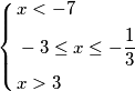 \left\{ \begin{align}
  & x<-7 \\ 
 & -3\le x\le -\frac{1}{3} \\ 
 & x>3 \\ 
\end{align} \right.