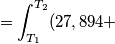 =\int_{T_1}^{T_2} (27,894+ =\int_{T_1}^{T_2} (27,894+