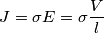 J=\sigma E=\sigma \frac{V}{l}