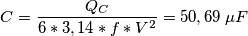 C=\frac{Q_C}{6*3,14*f*V^2}=50,69\;\mu F