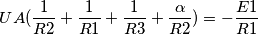 UA(\frac{1}{R2}+\frac{1}{R1}+\frac{1}{R3}+\frac{\alpha }{R2})=-\frac{E1}{R1} UA(\frac{1}{R2}+\frac{1}{R1}+\frac{1}{R3}+\frac{\alpha }{R2})=-\frac{E1}{R1}