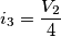 i_3  = \frac{V_2}{4}