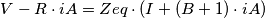 V-R \cdot iA = Zeq \cdot (I+(B+1) \cdot iA) V-R \cdot iA = Zeq \cdot (I+(B+1) \cdot iA)