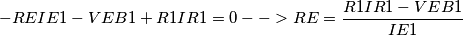 -REIE1-VEB1+R1IR1=0--> RE=\frac{R1IR1-VEB1}{IE1} -REIE1-VEB1+R1IR1=0--> RE=\frac{R1IR1-VEB1}{IE1}