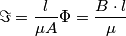 \Im = \frac{l}{{\mu A}}\Phi = \frac{{B \cdot l}}{\mu } \Im = \frac{l}{{\mu A}}\Phi = \frac{{B \cdot l}}{\mu }