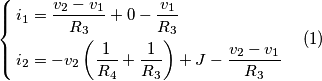 \left\{ \begin{align}
& i_{1}=\frac{v_{2}-v_{1}}{R_{3}}+0-\frac{v_{1}}{R_{3}} \\
& i_{2}=-v_{2}\left( \frac{1}{R_{4}}+\frac{1}{R_{3}} \right)+J-\frac{v_{2}-v_{1}}{R_{3}} \\
\end{align} \right.\quad (1) \left\{ \begin{align}
& i_{1}=\frac{v_{2}-v_{1}}{R_{3}}+0-\frac{v_{1}}{R_{3}} \\
& i_{2}=-v_{2}\left( \frac{1}{R_{4}}+\frac{1}{R_{3}} \right)+J-\frac{v_{2}-v_{1}}{R_{3}} \\
\end{align} \right.\quad (1)
