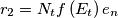 r_{2}=N_{t}f\left( {E}_{t} \right)e_{n} r_{2}=N_{t}f\left( {E}_{t} \right)e_{n}