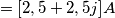 =[2,5+2,5j]{A}