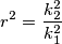 r^2=\frac{k_2^2}{k_1^2}