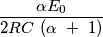 \frac{\alpha E_0}{2RC\ (\alpha\ +\ 1)}