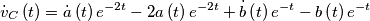 \[{{\dot v}_C}\left( t \right) = \dot a\left( t \right){e^{ - 2t}} - 2a\left( t \right){e^{ - 2t}} + \dot b\left( t \right){e^{ - t}} - b\left( t \right){e^{ - t}}\]