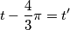 t-\frac{4}{3}\pi=t'