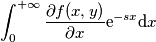 \int_{0}^{+\infty} \frac{\partial f(x,y)}{\partial x} \text{e}^{-sx} \text{d}x \int_{0}^{+\infty} \frac{\partial f(x,y)}{\partial x} \text{e}^{-sx} \text{d}x