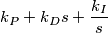 k_P+k_D s+\frac{k_I}{s}$