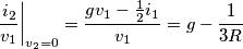 {{\left. \frac{{{i}_{2}}}{{{v}_{1}}} \right|}_{{{v}_{2}}=0}}=\frac{g{{v}_{1}}-\frac{1}{2}{{i}_{1}}}{{{v}_{1}}}=g-\frac{1}{3R}