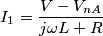 \[{I}_{1}=\frac{V-V_{nA}}{j\omega L+R}\]
