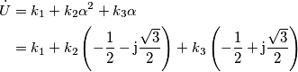 \begin{aligned}\dot{U} & =k_{1}+k_{2}\alpha^{2}+k_{3}\alpha\\
& =k_{1}+k_{2}\left(-\frac{1}{2}-\text{j}\frac{\sqrt{3}}{2}\right)+k_{3}\left(-\frac{1}{2}+\text{j}\frac{\sqrt{3}}{2}\right)\end{aligned} \begin{aligned}\dot{U} & =k_{1}+k_{2}\alpha^{2}+k_{3}\alpha\\
& =k_{1}+k_{2}\left(-\frac{1}{2}-\text{j}\frac{\sqrt{3}}{2}\right)+k_{3}\left(-\frac{1}{2}+\text{j}\frac{\sqrt{3}}{2}\right)\end{aligned}
