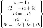 \begin{Bmatrix} i1=1a \\ i2=-ia+ib \\ i3=-ib \\ i4=ic \\ i5=-ic+ia+ib \end{Bmatrix}
