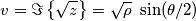 v = \Im \left \{\sqrt z \right \}= \sqrt \rho \text{ }\sin(\theta/2)