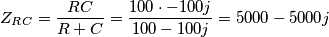 \[Z_{RC}= \frac{RC}{R+C}=\frac{100\cdot -100j}{100-100j}=5000-5000j \[Z_{RC}= \frac{RC}{R+C}=\frac{100\cdot -100j}{100-100j}=5000-5000j