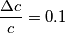 \frac{\Delta c}{c}=0.1 \frac{\Delta c}{c}=0.1